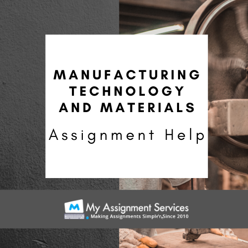 Manufacturing Technology and Materials Assignment Help