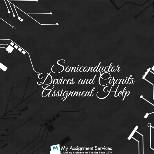 Semiconductor Devices and Circuits Assignment Help