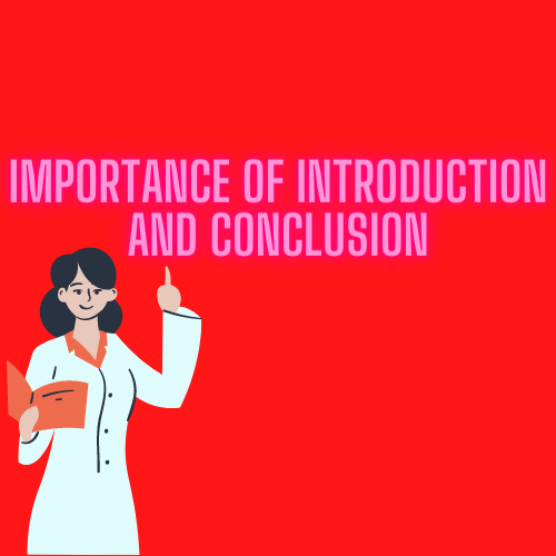 importance of Introduction and Conclusion