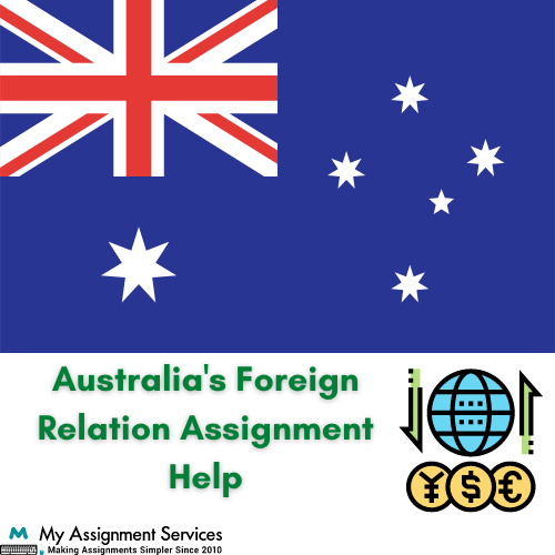 Australia’s Foreign Relations Assignment Help