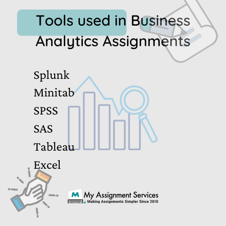 online analytics assignment help through guided sessions/>
<p>There are various types of business analytics assignments that have been completed by our Analytics Assignment Help experts. They have been helping students from all over the world. Given below are the types of business analytics assignments</p>
<h3>Assignments Involving Statistical Tools:</h3>
<p>The analytics assignments often entail statistical tools and students often find it difficult to complete the assignments that involve tools as they need an extensive knowledge about the statistical tools and techniques. These tools help in analyzing the data. It depends on the company that which type of statistical tool they will use. Few of them include Splunk, Minitab, SPSS, SAS, Tableau, Excel, etc. These tools are some of the new tools that are currently available in market for the purpose of analytics. Lack of extensive knowledge regarding the tools and the way to use them often results in writing an assignment that is not upto the mark. My Assignment Services provide the best Analytics Assignment Help as our experts provide all types of Assignment Help in Australia and provide their services round the clock that will help you score flying grades in your assignments.</p>
<h3>Web Analytics Assignment:</h3>
<p>These types of assignments include the measurement, data gathering, analysis, and reporting of the web data that has been gathered for understanding and optimizing web usage. The assignments related to this discipline does not only include the process to measure the web traffic but is also been used as a tool for business and market research. This helps in assessing as well as enhancing the effectiveness of the website. If things are getting difficult for you regarding web analytics assignments then, take Web Analytics Assignment Help from us and relax.</p>
<h3>Data Analysis Assignment:</h3>
<p>These types of assignments help the students in allowing them to analyze the raw information that is available with the help of logical and statistical techniques. It is known that perceiving the business problems frequently is important and it should be followed by coming up with a solution. These assignments strengthen the student's ability to solve problems in various areas such as data science, business information system, data analysis, and computational science. If you are among those students who are stuck in writing the data analysis assignment, you can seek assistance from us. </p>
<h2 id=