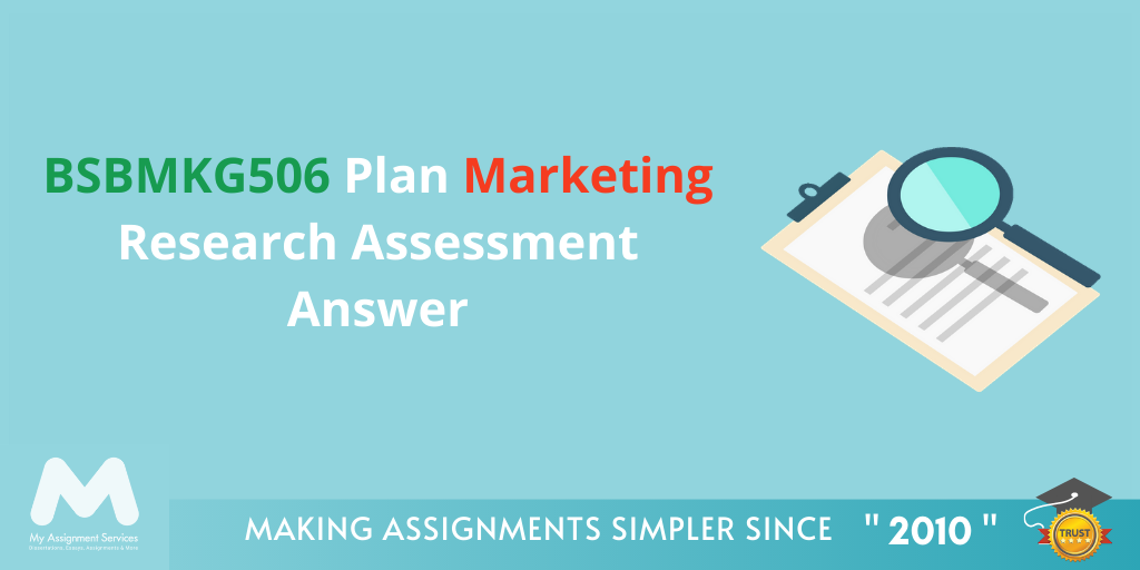 BSBMKG506 Plan Marketing Research Assessment Answer