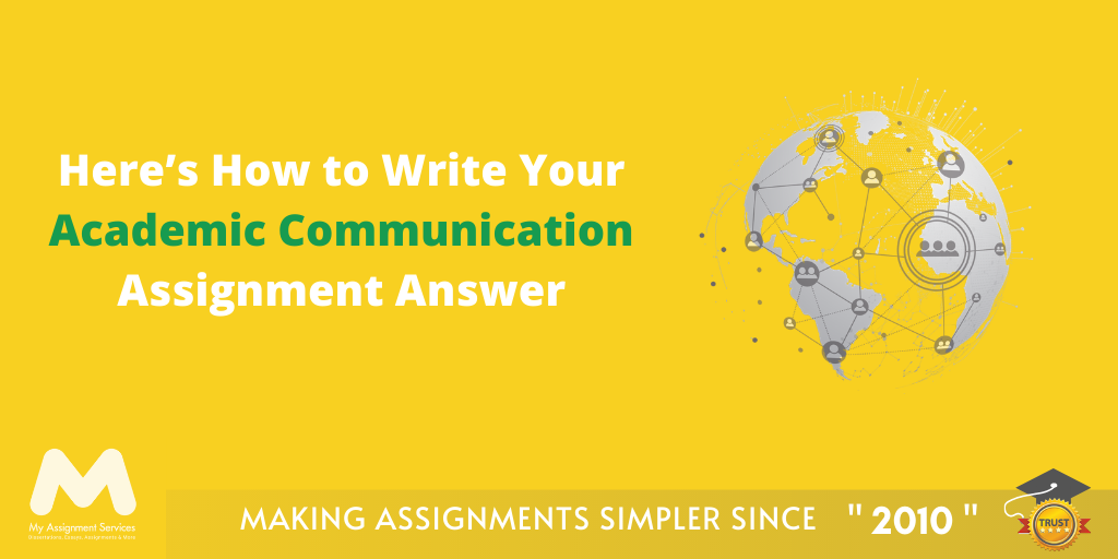 How to Write Your Academic Communication Assignment Answer