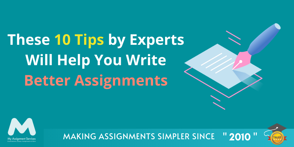 10 Tips by Experts Will Help You Write Better Assignments