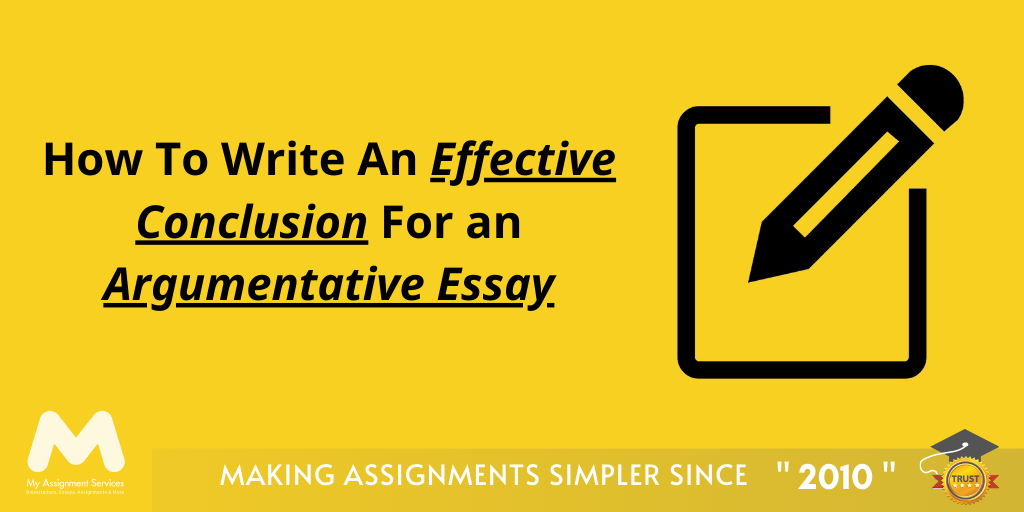 These are the tips to write an effective conclusion for an argumentative essay