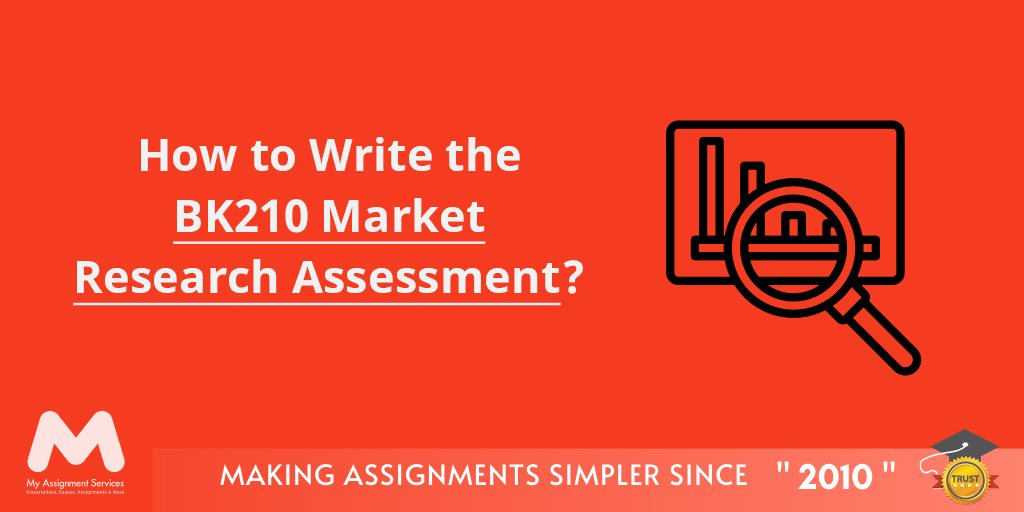Tip to write the BK210 market research assessment