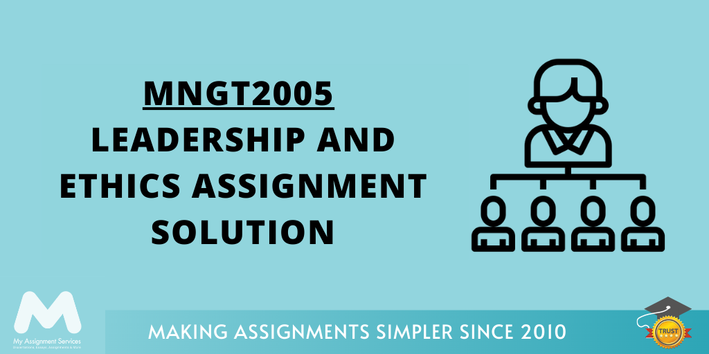 MNGT2005 Leadership and Ethics Assignment Solution