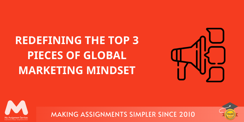 Redefining Top 3 Pieces Global Marketing Mindset