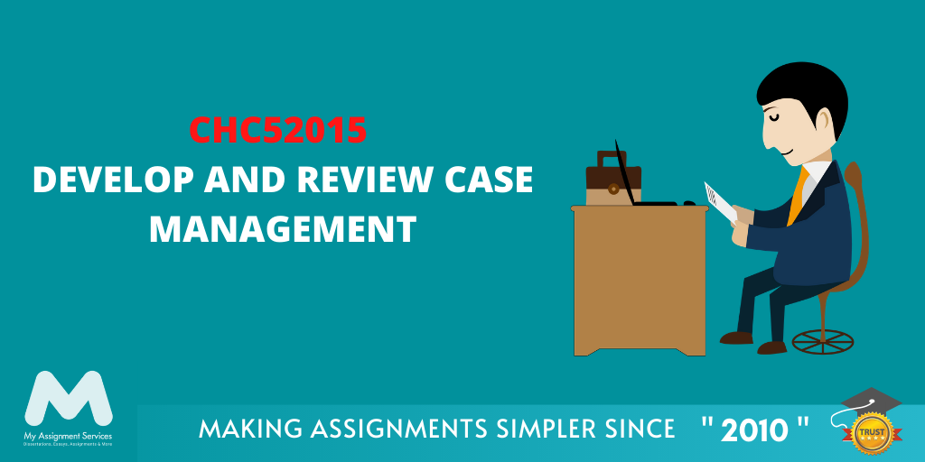 CHC52015 Develop and Review Case Management