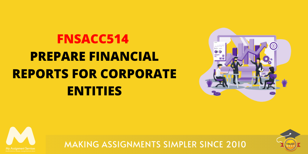 FNSACC514 How to Prepare Financial Reports for Corporate Entities?