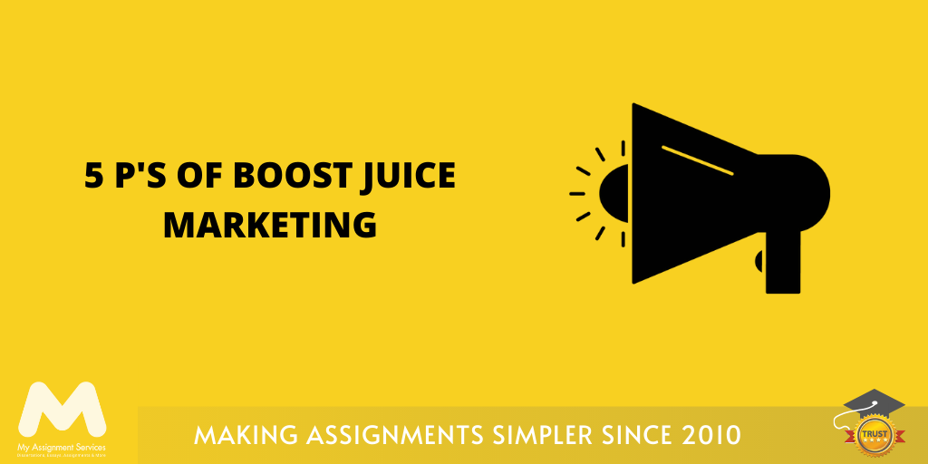 All That You Need to Know About The 5 Ps of Boost Juice Marketing Strategy