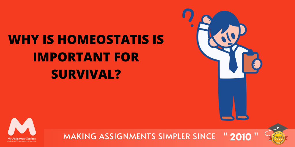 Homeostasis is necessary for survival
