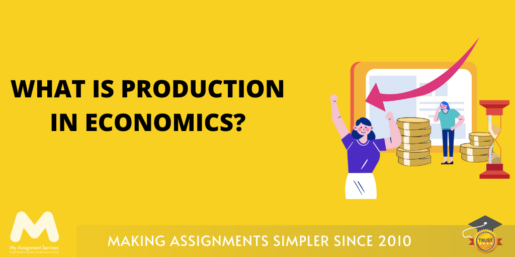 What Is Production in Economics? Here's All That You Need to Know 