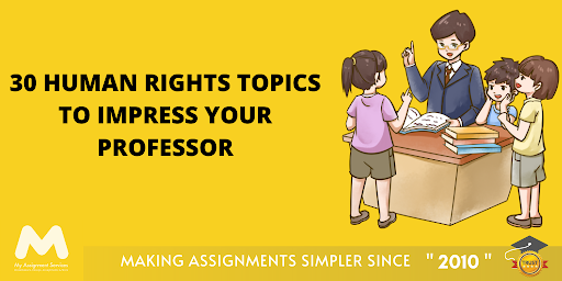 30 Human Rights Topics To Impress Your Professor