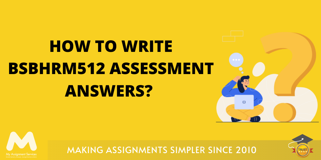 How To Write BSBHRM512 Assessment Answers