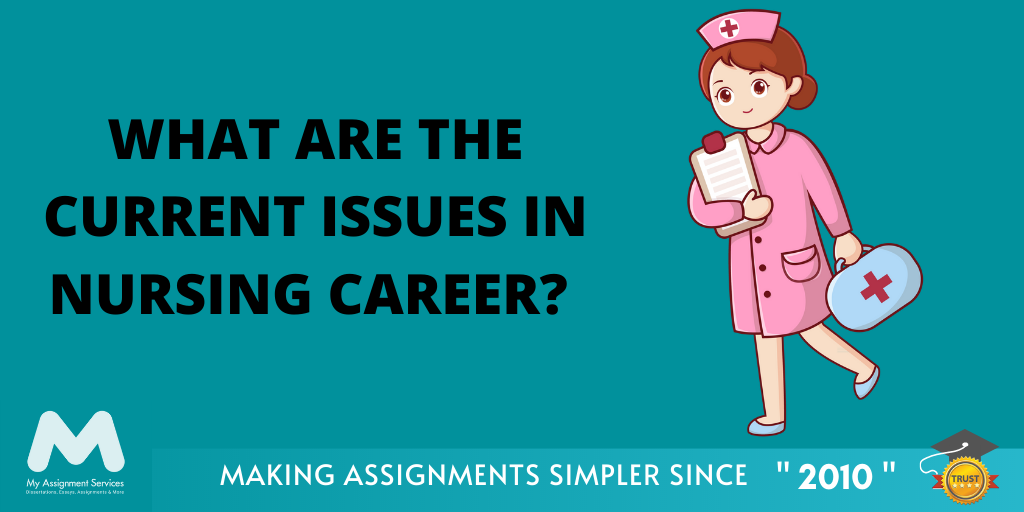 What Are the Current Issues In Nursing Career