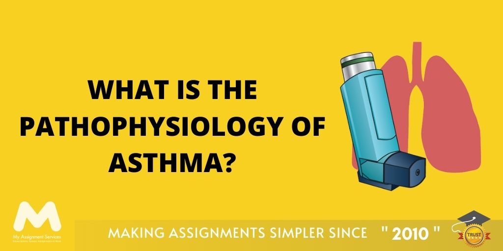 What is the Pathophysiology of Asthma