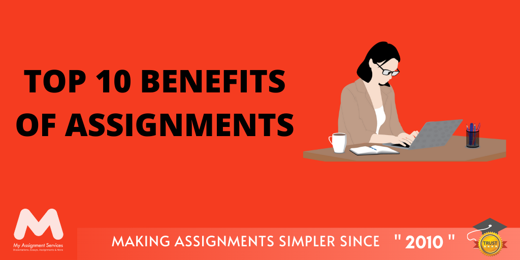 Top 10 Benefits of Assignments
