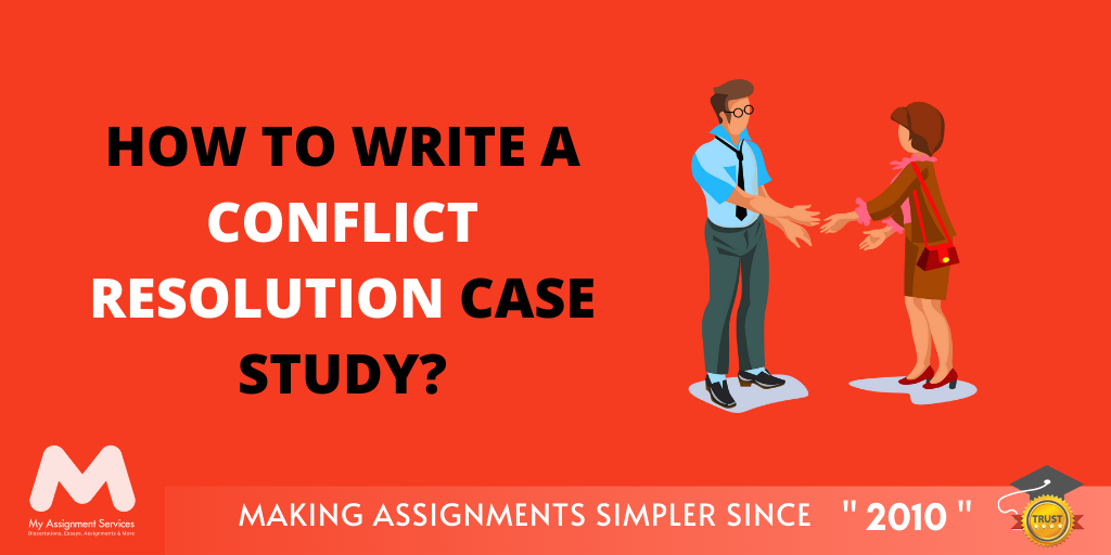 How to Write a Conflict Resolution Case Study