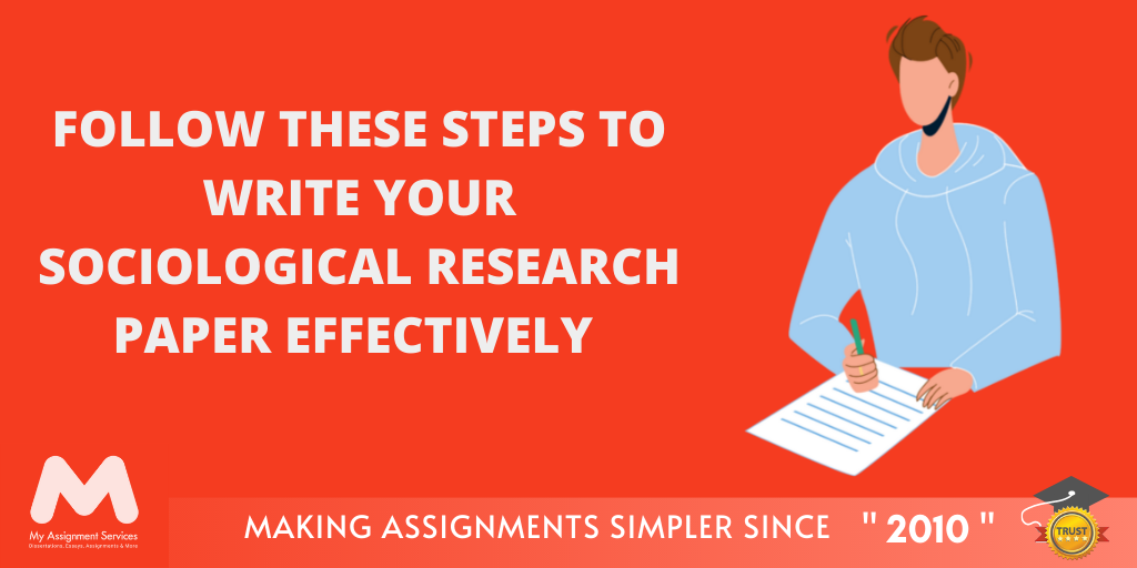 Follow These Steps to Write Your Sociological Research Paper Effectively