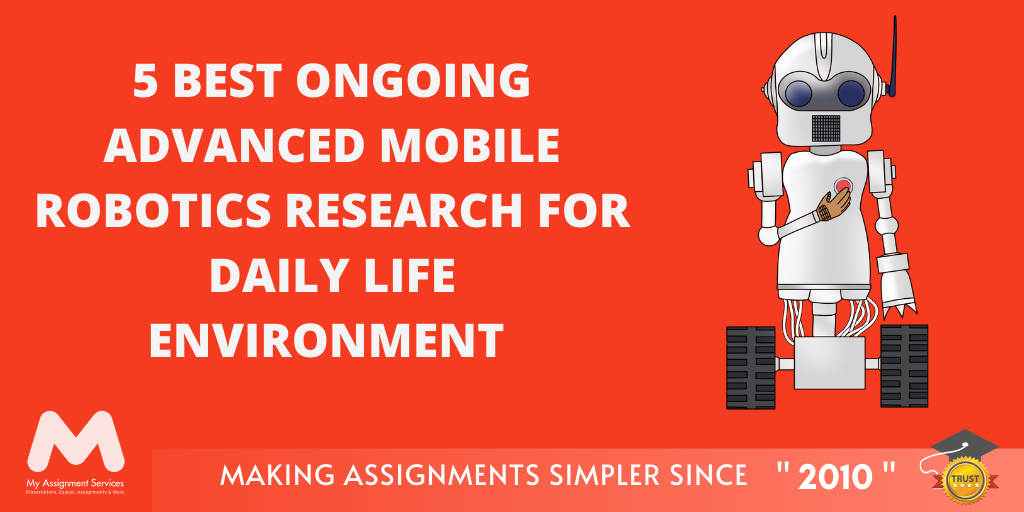 5 Best Ongoing Advanced Mobile Robotics Research for Daily Life Environment