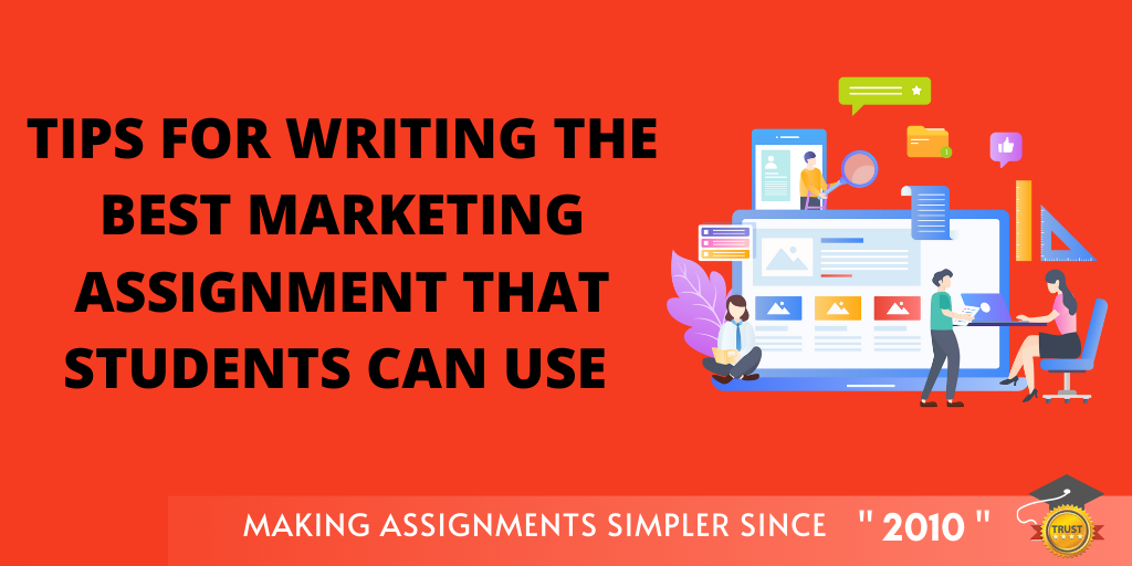 Tips for Writing the Best Marketing Assignment That Students Can Use