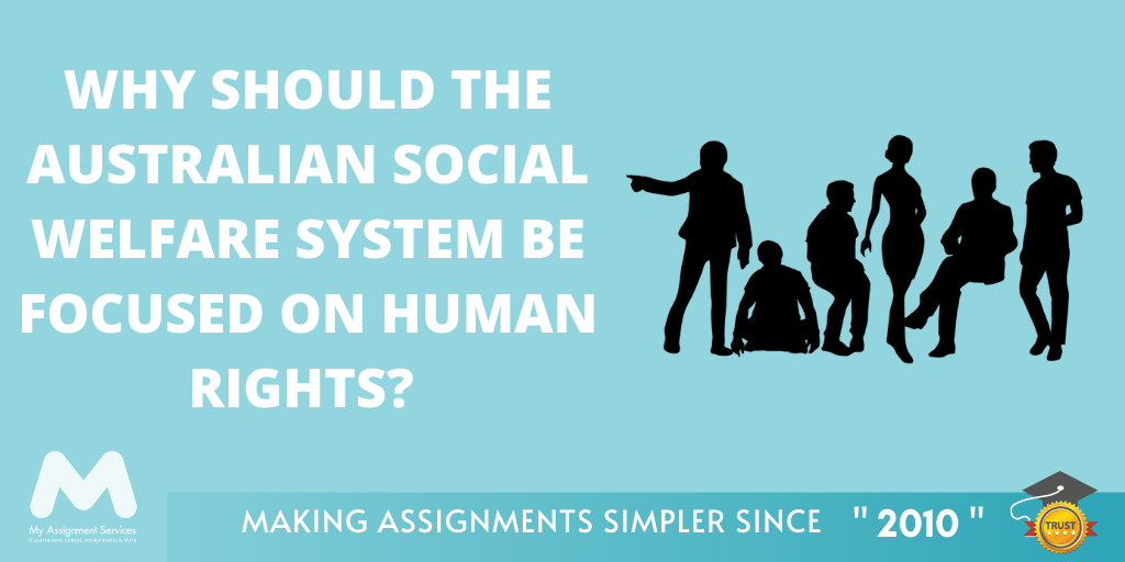 Why Should the Australian Social Welfare System Be Focused On Human Rights?