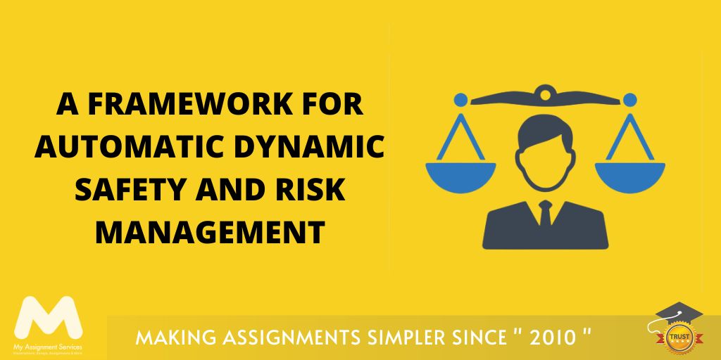 A Framework for Automatic Dynamic Safety and Risk Management