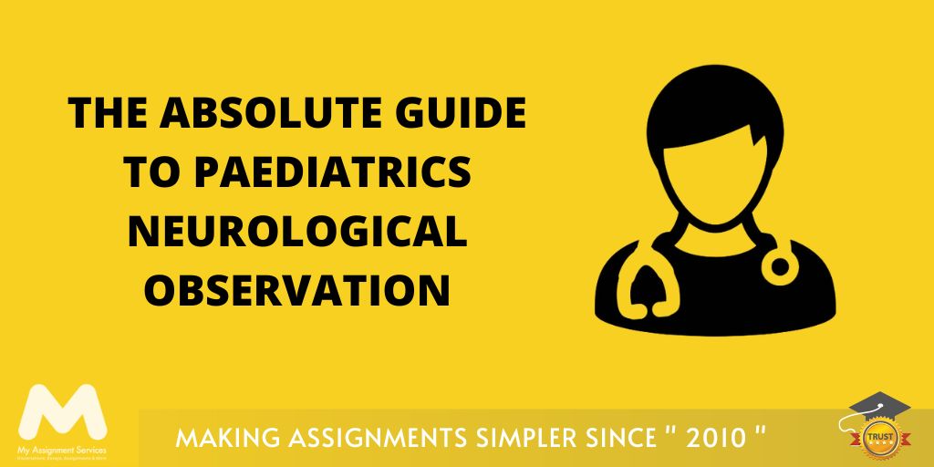 The Absolute Guide to Paediatrics Neurological Observation