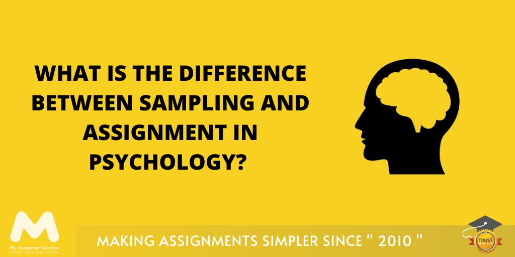 What is the difference between sampling and assignment in psychology