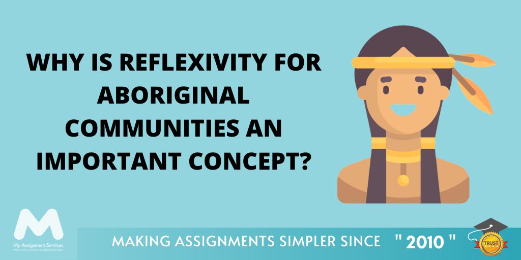Why is Reflexivity for Aboriginal Communities an Important Concept