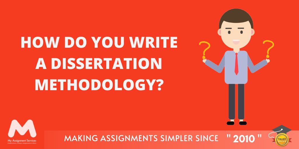 Write a Dissertation Methodology