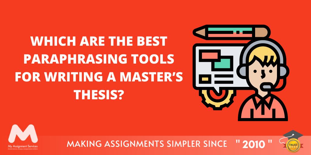 The Best Paraphrasing Tools for Writing a Master’s Thesis