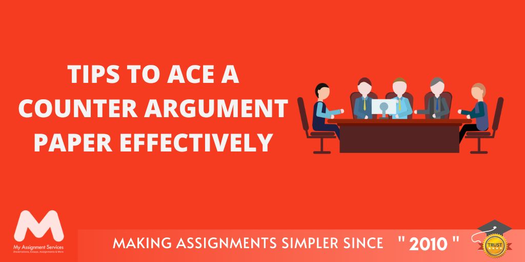 Tips to Ace a Counter argument Paper Effectively