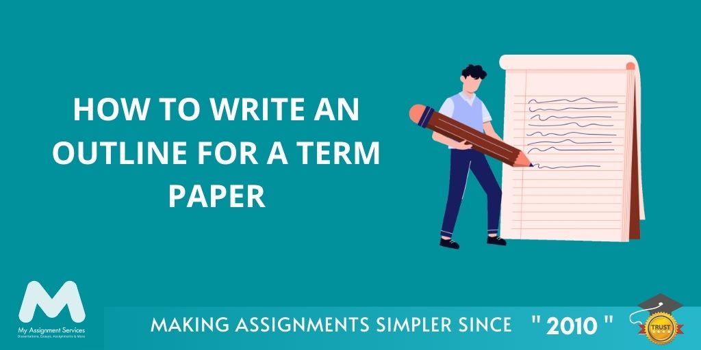How to Write an Outline for a Term Paper