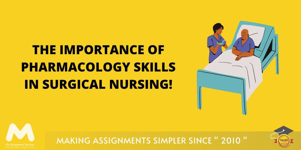 The Importance of Pharmacology Skills in Surgical Nursing!