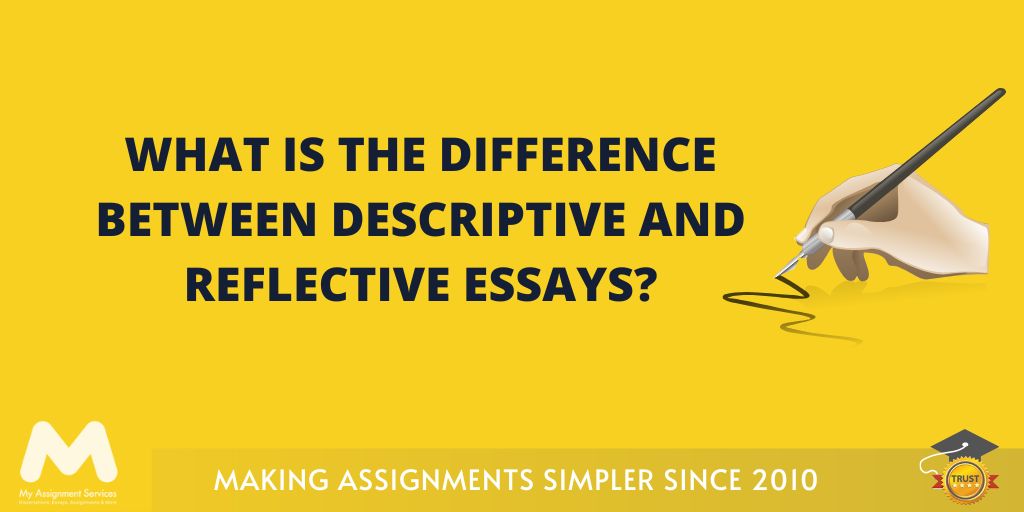 Difference between Descriptive and Reflective Essays?